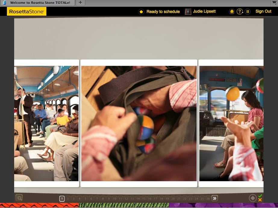 Teaching an Old Dog New Tricks: Week Six into the Rosetta Stone TOTALe Program 38 Teaching an Old Dog New Tricks: Week Six into the Rosetta Stone TOTALe Program