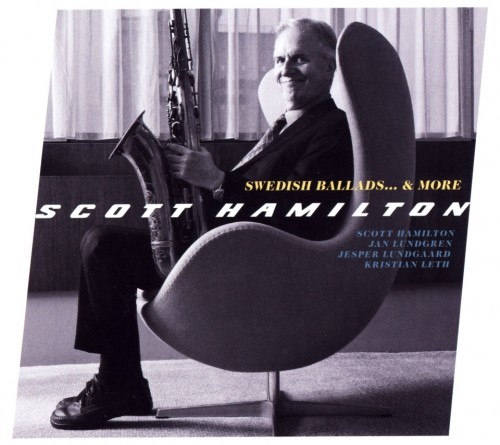 Scott Hamilton - Swedish Ballads and More