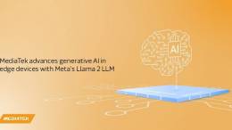Unleashing the Power of the Meta Llama 2 LLM: MediaTek Boosts On-Device Generative AI for Edge Devices